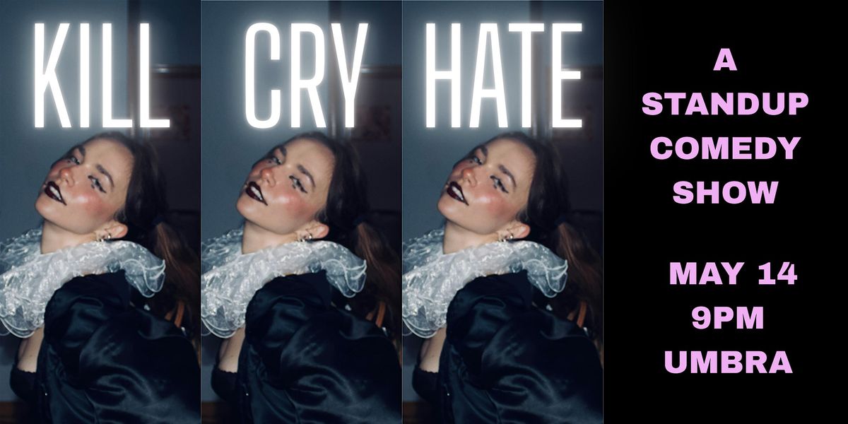 K*ll CRY HATE:  A Stand Up Comedy Show, 14 May | Event in Brooklyn | AllEvents