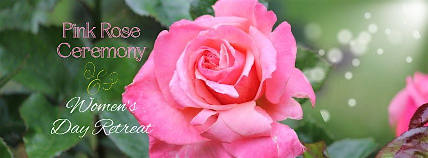 Pink Rose Ceremony & Women's Day Retreat!, 21 June | Event in Camas | AllEvents