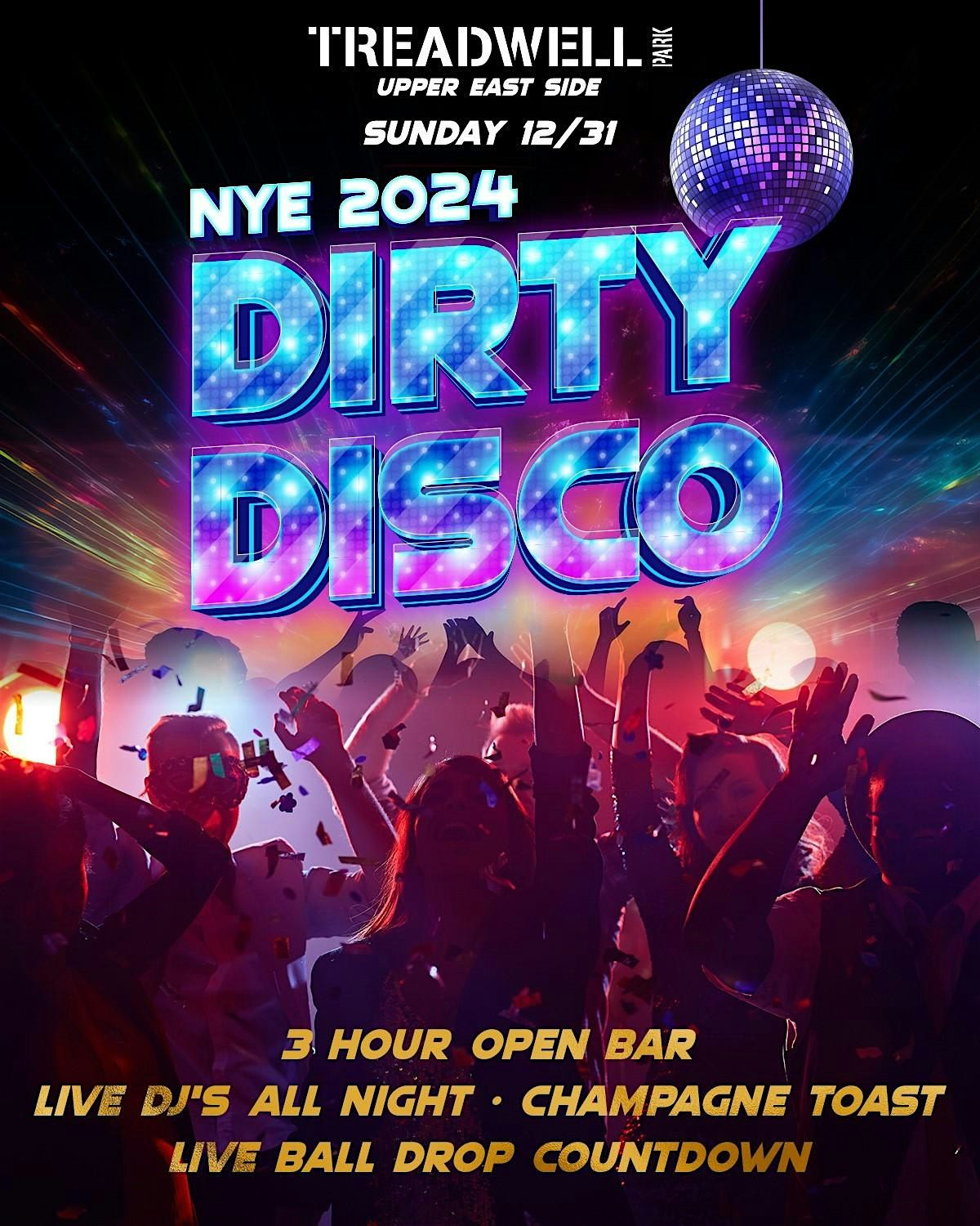 12/31 NYE 2025 "DIRTY DISCO" BASH @ Treadwell Park UES! 3 HR OPEN BAR & DJ | Event in New York