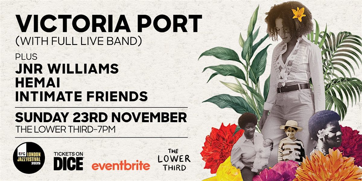 Victoria Port + JNR Williams, Hemai & Intimate Friends, 23 November | Event in London | AllEvents