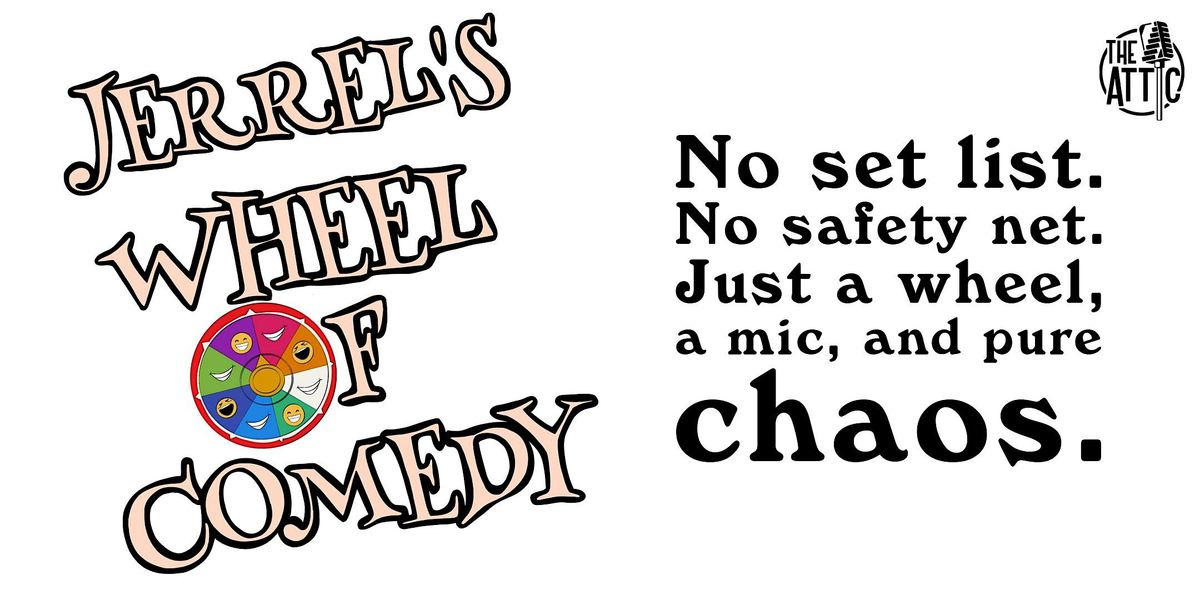 Jerrels Wheel of Comedy at The Attic Comedy Club, Columbus, Ohio, 16 August | Event in Columbus | AllEvents