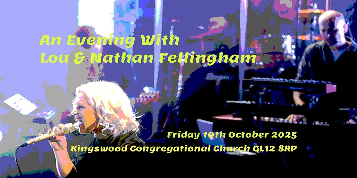 An Evening With Lou and Nathan Fellingham, 10 October | Event in Kingswood | AllEvents