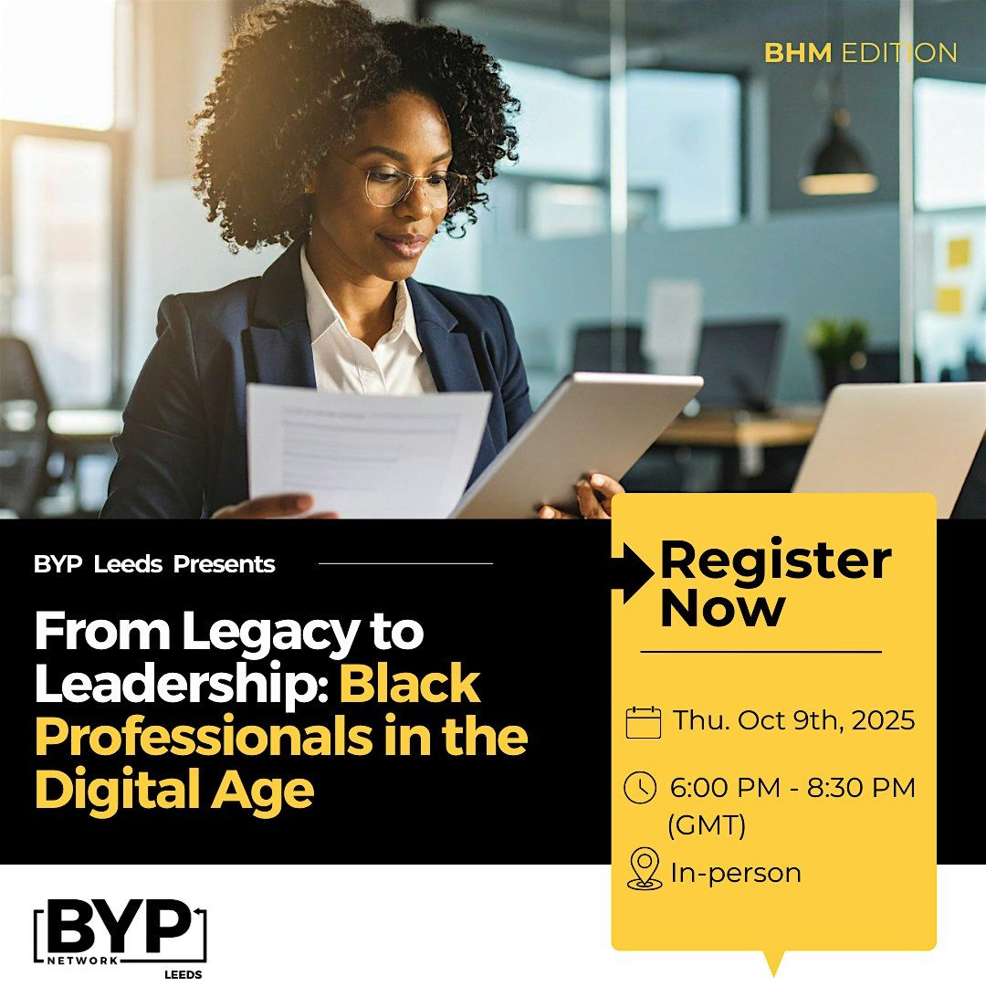 From Legacy to Leadership: Black Professionals in the Digital Age, 9 October | Event in Leeds | AllEvents