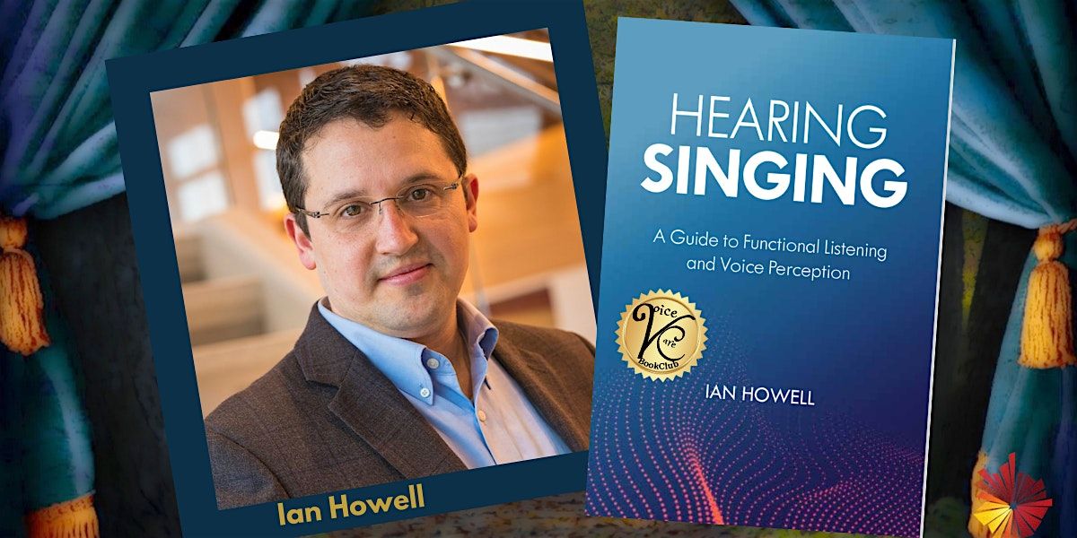 Hearing Singing — Book Launch Party and Discussion with author Ian Howell, 18 May | Online Event | AllEvents