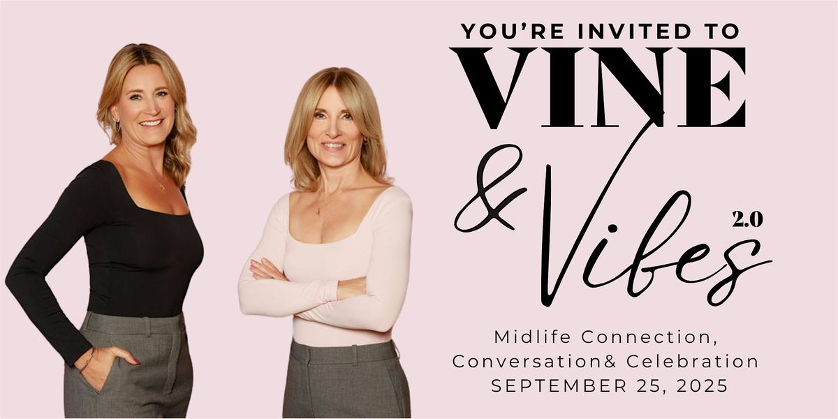 Vine & Vibes 2.0: An Evening of Midlife Connection & Conversation, 25 September | Event in Vernon