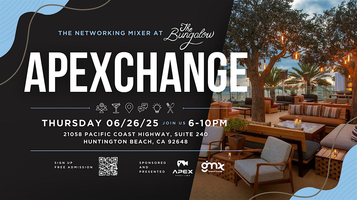 Apexchange The Networking Mixer Huntington Beach, 26 June | Event in Huntington Beach | AllEvents