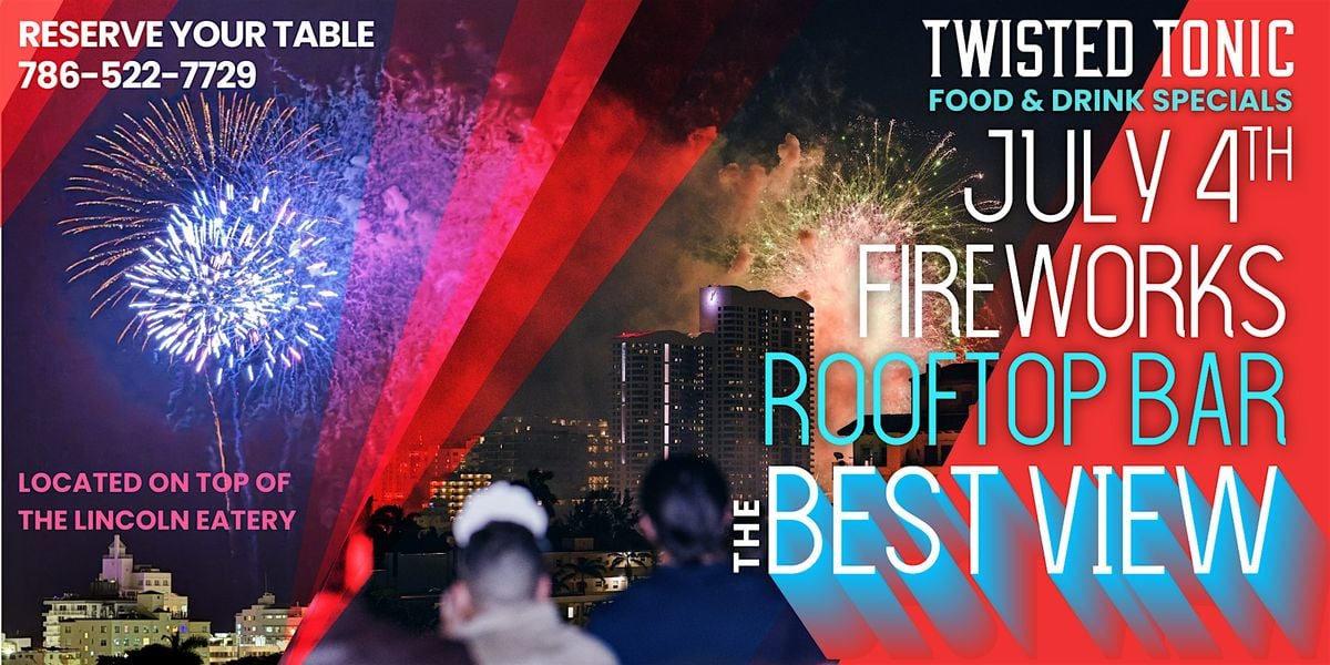 "Skyline Sparkle"  July 4th at Twisted Tonic, 4 July | Event in Miami Beach | AllEvents