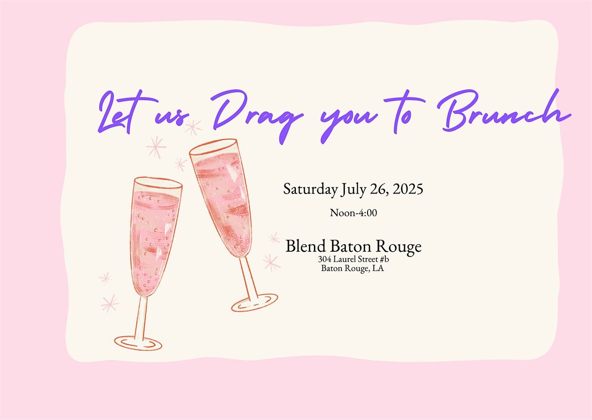 Let Us Drag You to Brunch!, 26 July | Event in Baton Rouge | AllEvents