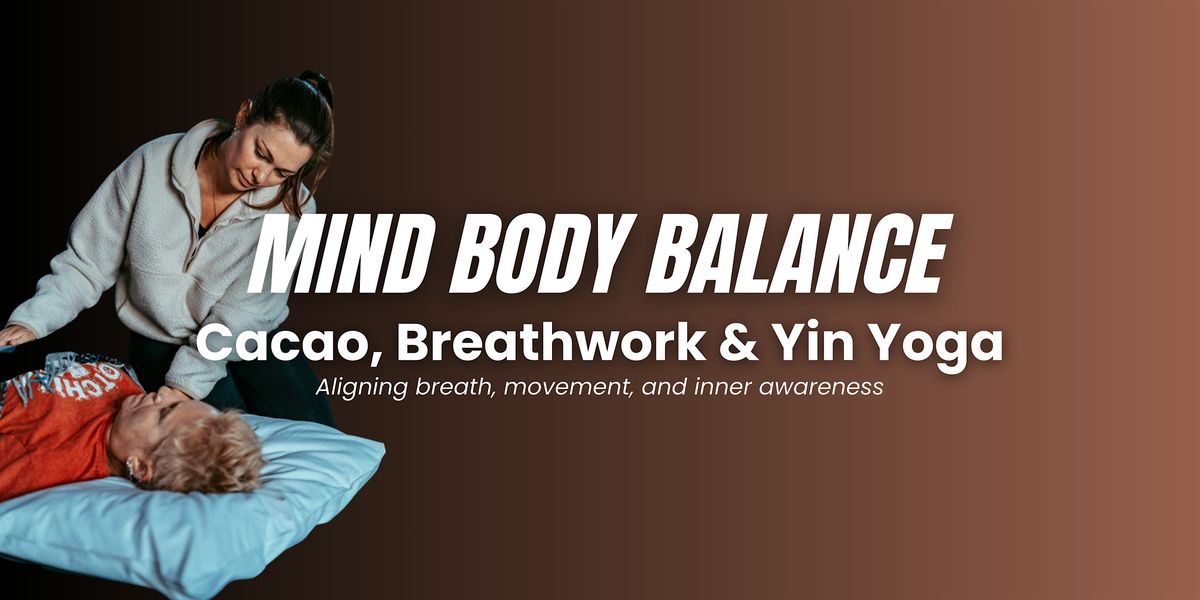 Mind Body Balance: Cacao, Breathwork & Yin Yoga, 16 May | Event in North Brighton | AllEvents