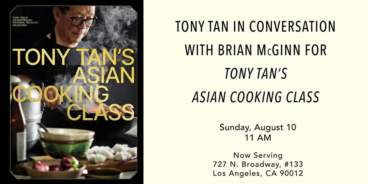 Tony Tan in Conversation for Tony Tan's Asian Cooking Class, 10 August | Event in Los Angeles | AllEvents