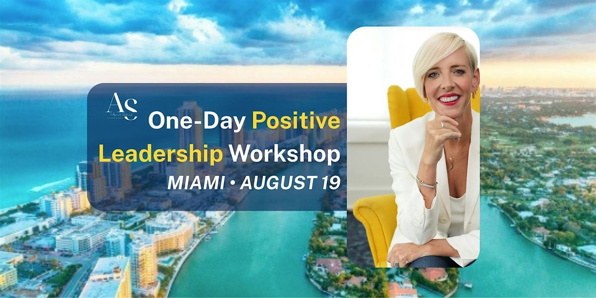 One-Day Positive Leadership Workshop with April Sabral – Miami, 19 August | Event in Miami | AllEvents