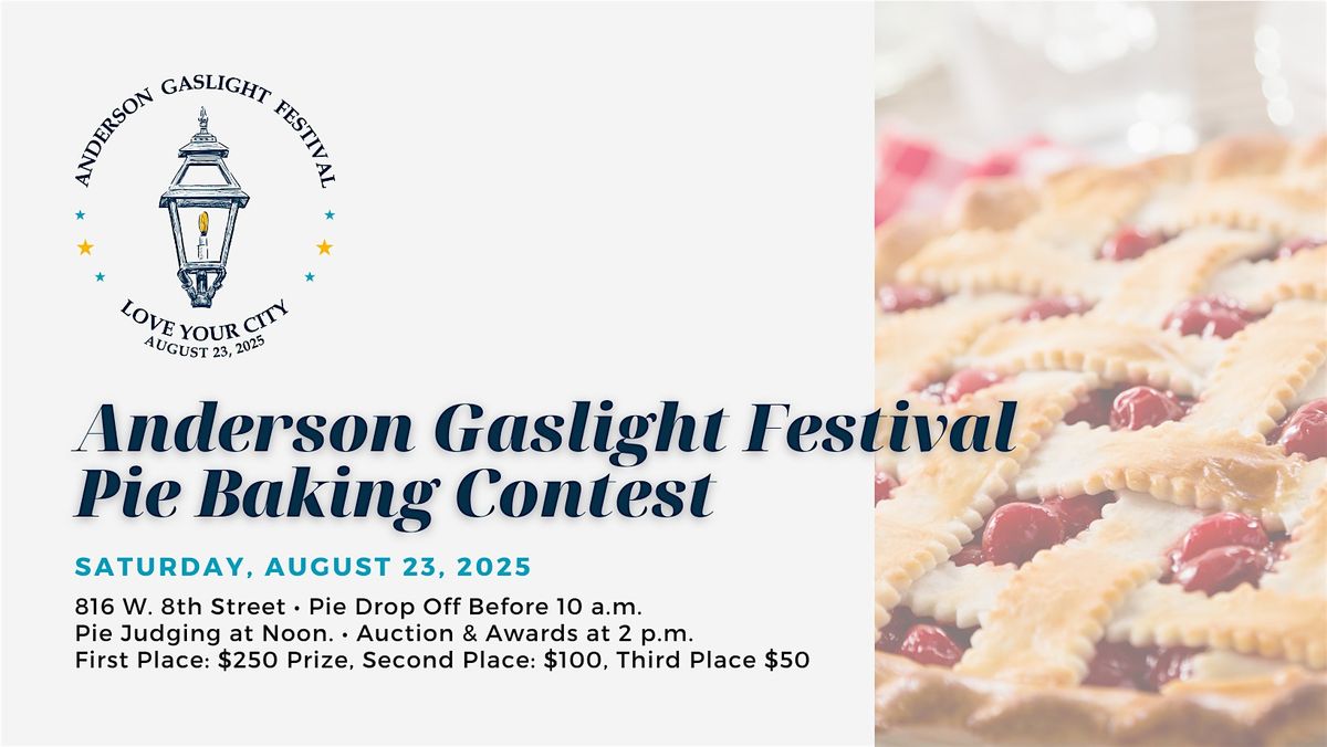 Anderson Gaslight Festival Pie Baking Contest, 23 August | Event in Anderson | AllEvents