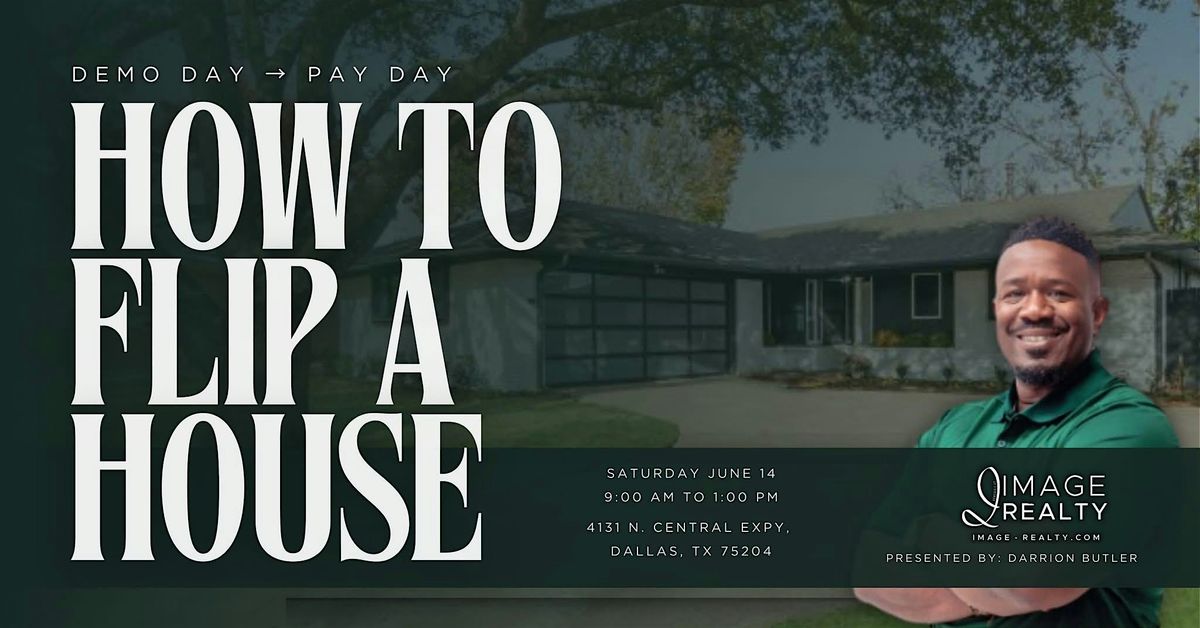 How To Flip A House: From Demo Day to Pay Day, 14 June | Event in Dallas | AllEvents