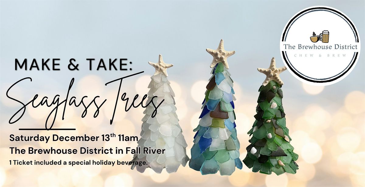 Seaglass Christmas Tree Make & Take @ The Brewhouse District, 13 December | Event in Fall River | AllEvents