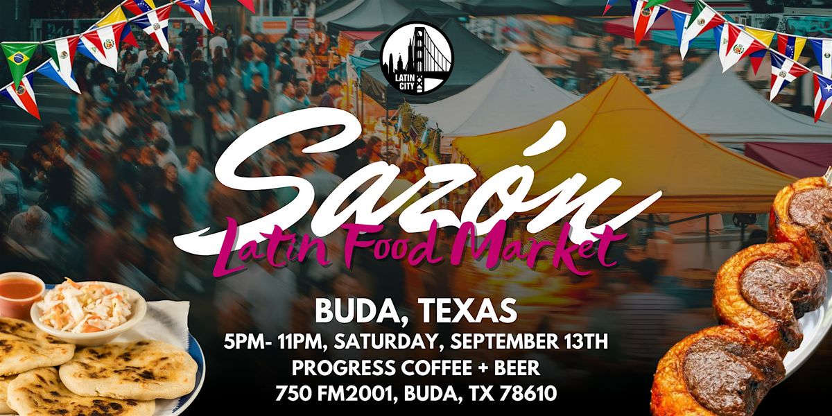 Sazon Latin Food Market in Buda- Family Friendly, 13 September | Event in Buda | AllEvents