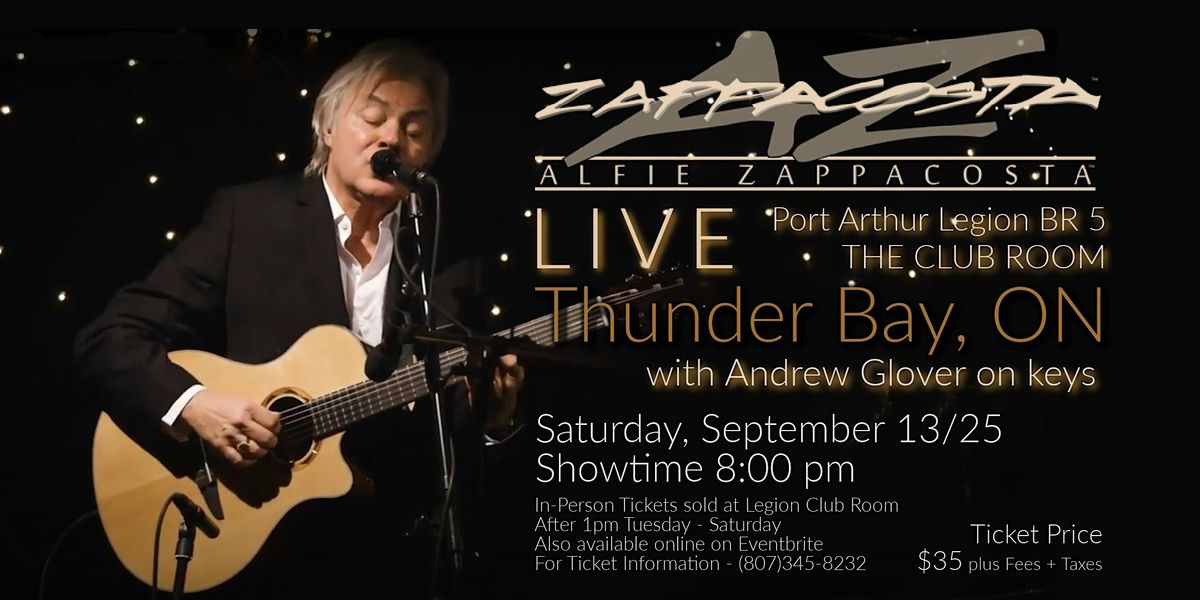 ALFIE ZAPPACOSTA LIVE - Port Arthur Legion, Thunder Bay ON, 13 September | Event in Thunder Bay | AllEvents
