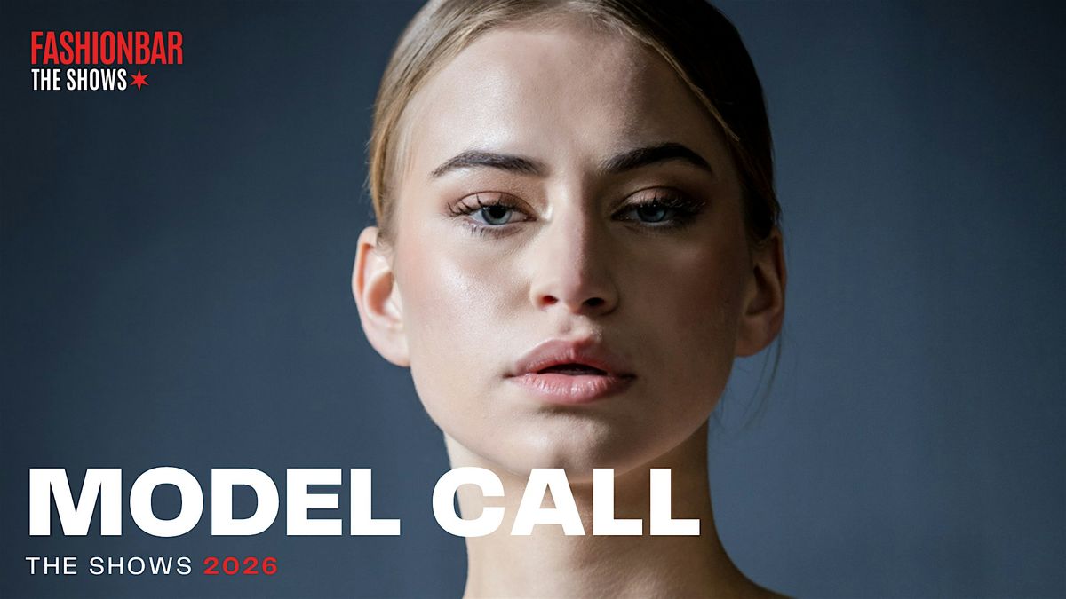 Model Call #3 -  FashionBar The Shows: April 2026, 27 December | Event in Chicago | AllEvents