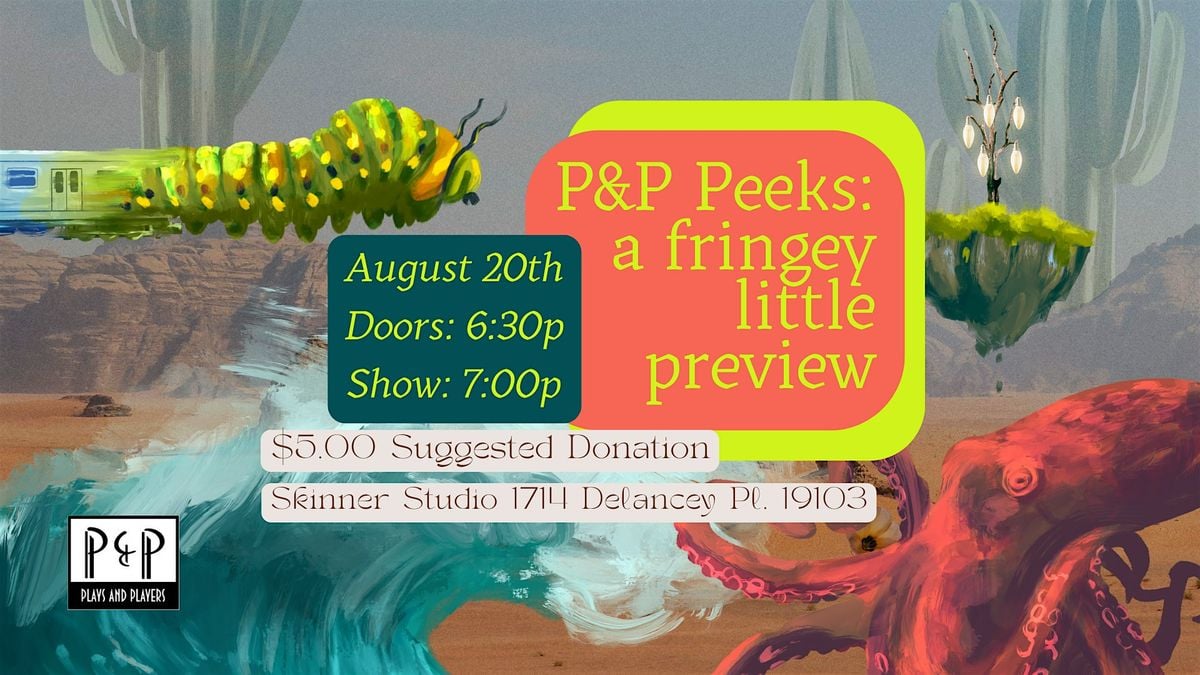 P&P Peeks: A Fringey Little Preview, 20 August | Event in Philadelphia | AllEvents