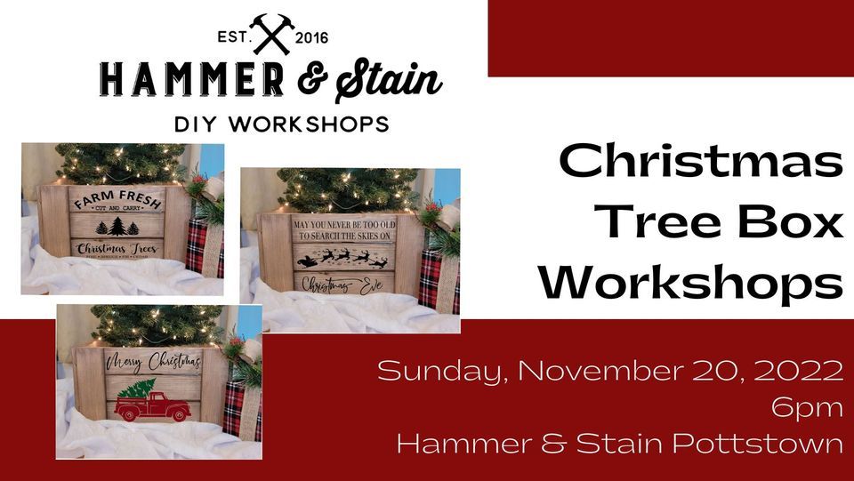 Christmas Tree Box, Hammer & Stain Pottstown, November 20 2022