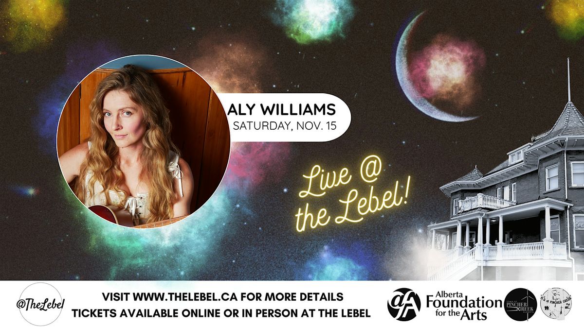 Aly Williams Live @ The Lebel!, 15 November | Event in Pincher Creek | AllEvents