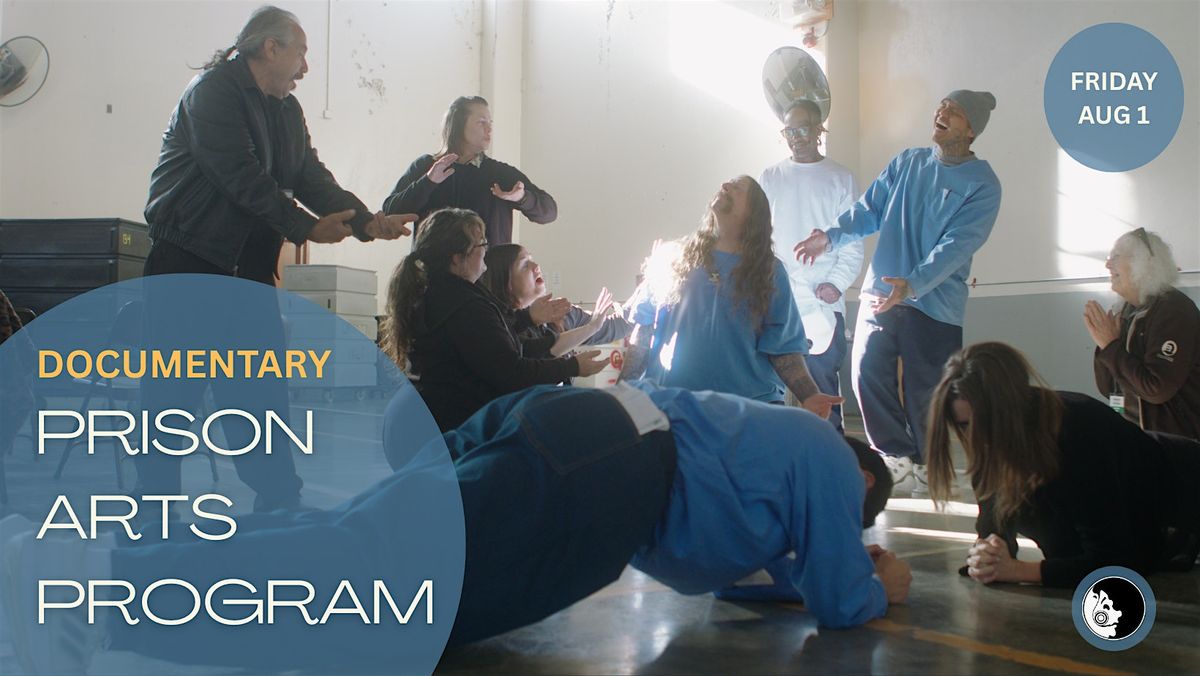Dell'Arte Pr*son Arts Program Documentary Screening, 1 August | Event in Blue Lake | AllEvents