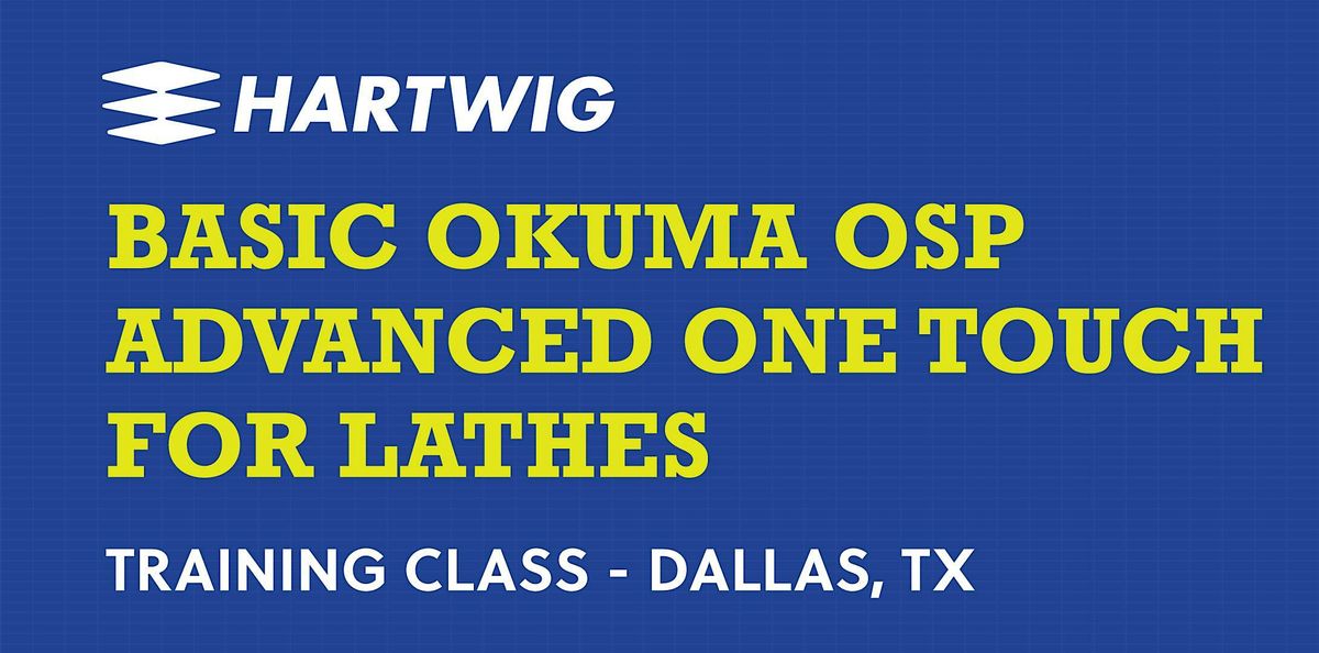 Training Class - Basic Okuma Advanced One Touch for Lathes - Dallas, TX, 27 August | Event in Irving | AllEvents