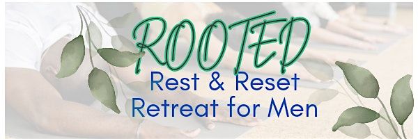 "Rooted: A Half-Day Retreat for Men| Real Talk Real Tools", 28 June | Event in Long Beach | AllEvents