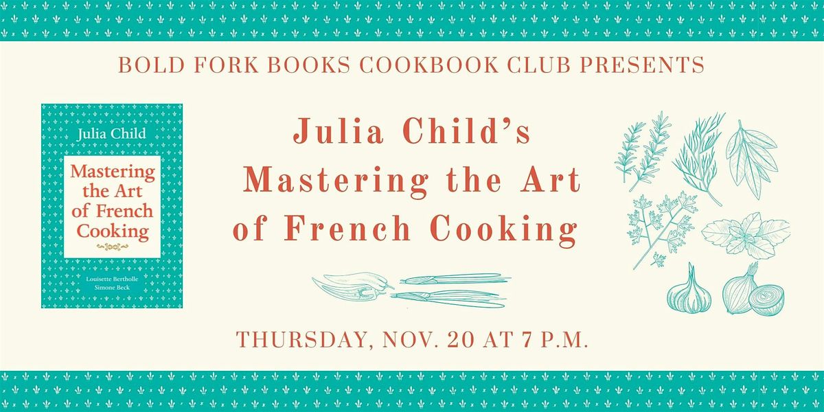 November Cookbook Club: MASTERING THE ART OF FRENCH COOKING by Julia Child, 20 November | Event in Washington