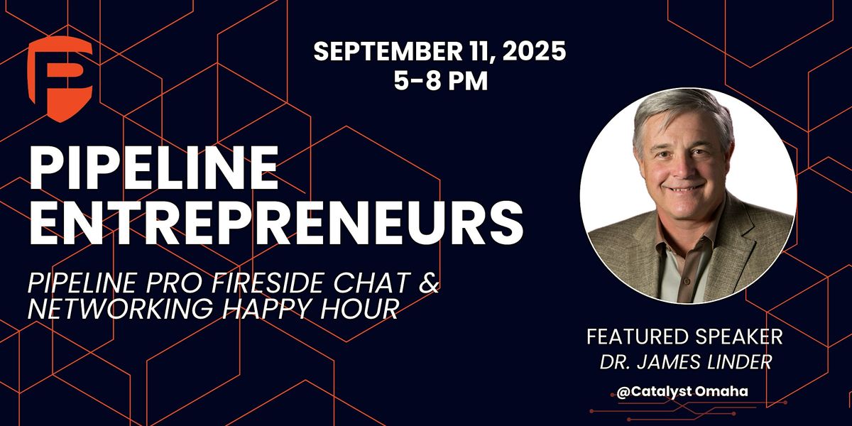 Pipeline PRO Fireside Chat with Dr. James Linder + Networking Happy Hour, 11 September | Event in Omaha | AllEvents