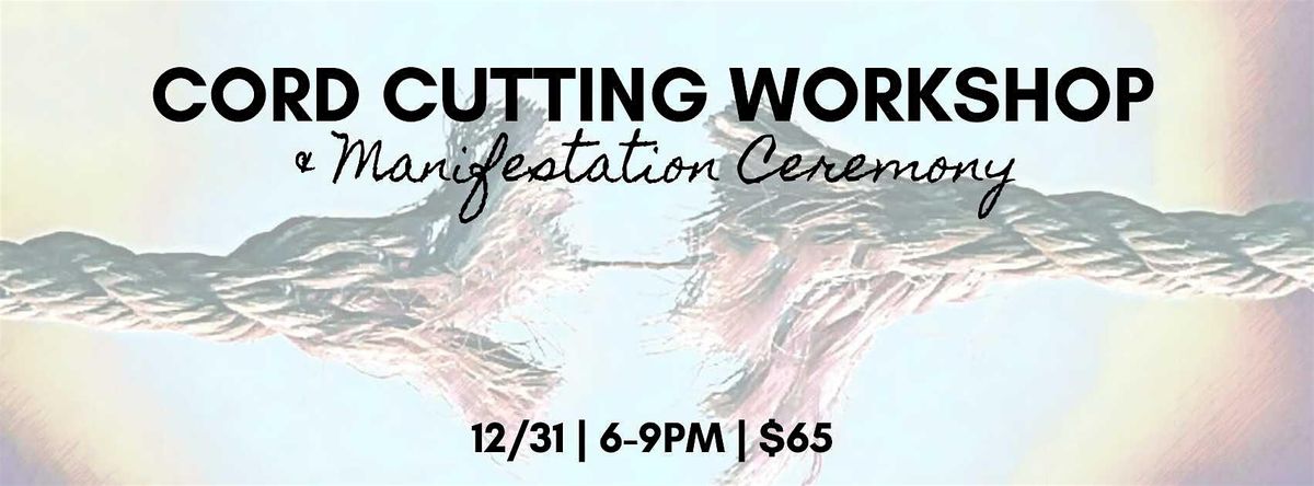 New Years Eve Cord Cutting Workshop & Manifestation Ceremony, 31 December | Event in Everett | AllEvents