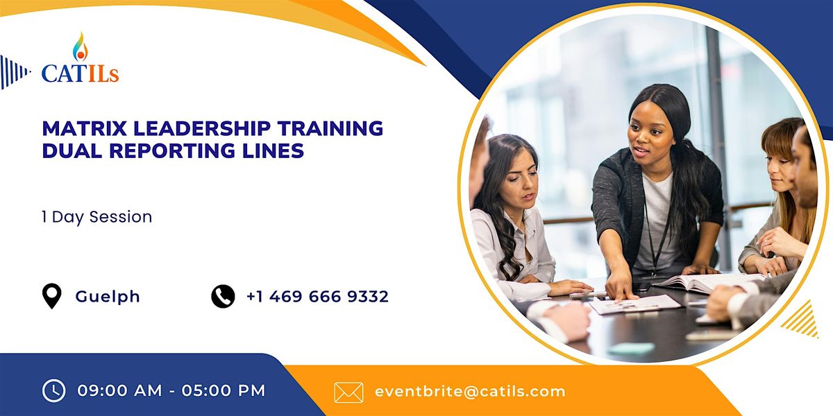 Matrix Leadership Training: Dual Reporting Lines in 1 Day Session in Guelph | Event in Guelph | AllEvents