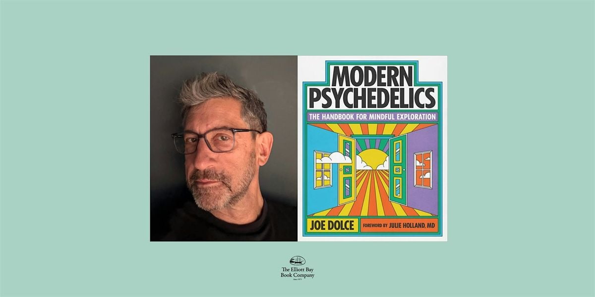 Joe Dolce, MODERN PSYCHEDELICS: THE HANDBOOK FOR MINDFUL EXPLORATION, 26 September | Event in Seattle | AllEvents