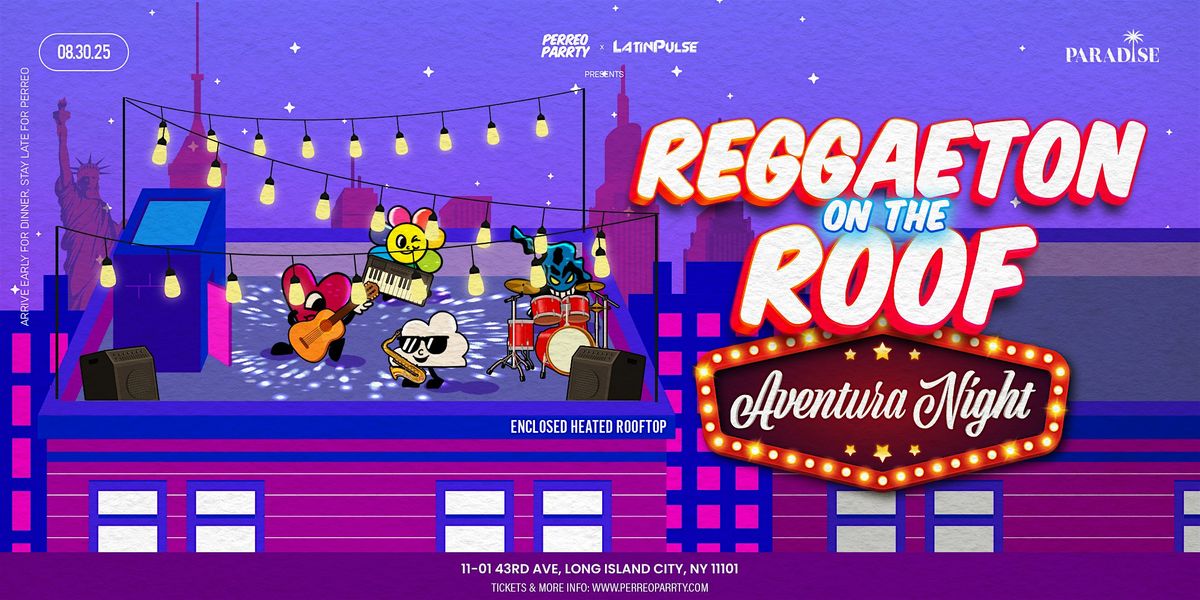 Aventura & Bachata Classics - Reggaeton on the Roof  -  Rooftop with NYC, 30 August | Event in New York City