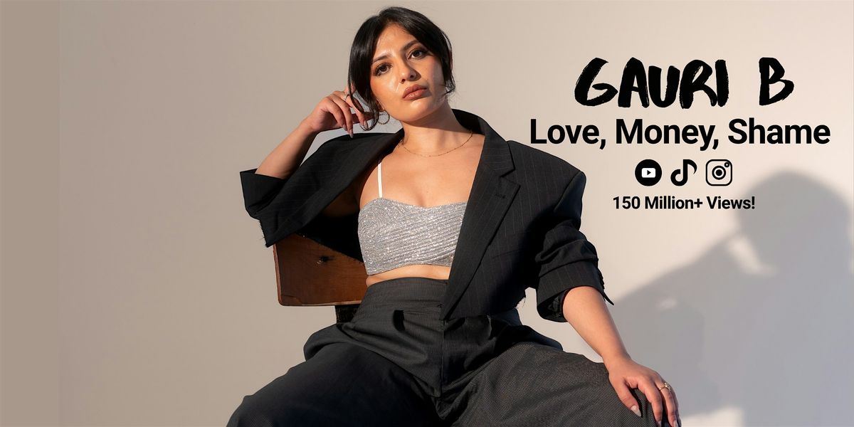 Gauri B Live in Toronto: Love, Money, Shame, 19 December | Event in Toronto | AllEvents