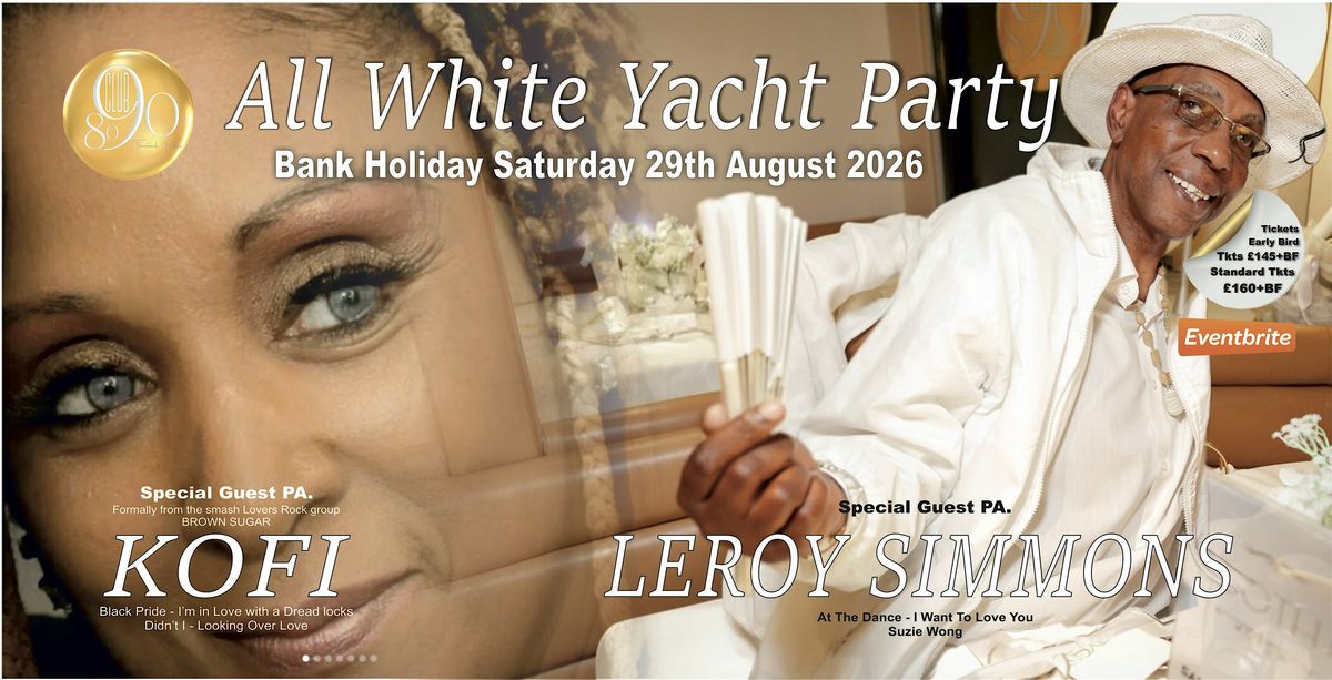 CLUB 8090 ALL WHITE LUXURY YACHT PTY - FT. KOFI (FORMALLY FROM BROWN SUGAR), 29 August | Event in London | AllEvents