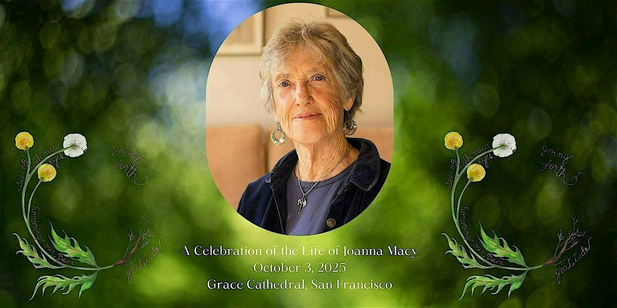A Celebration of the Life of Joanna Macy, 3 October | Event in San Francisco | AllEvents