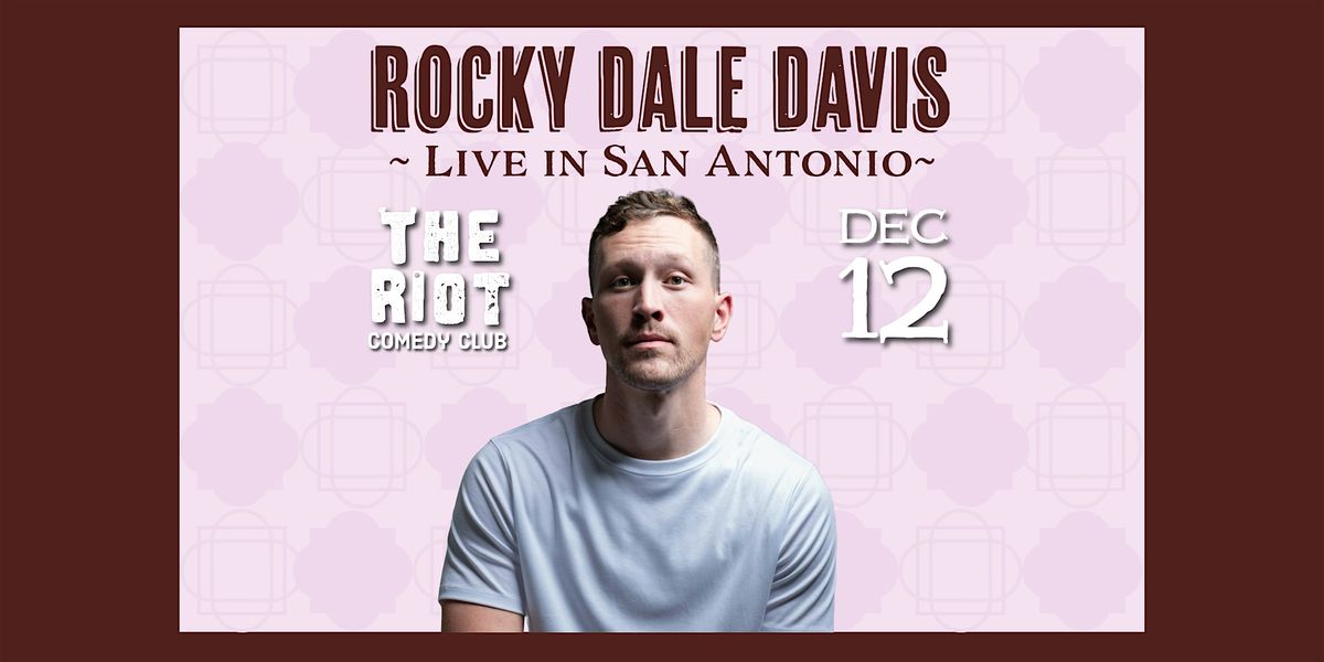 Comedian Rocky Dale Davis Live in San Antonio at Riot Riverwalk Comedy Club, 12 December | Event in San Antonio