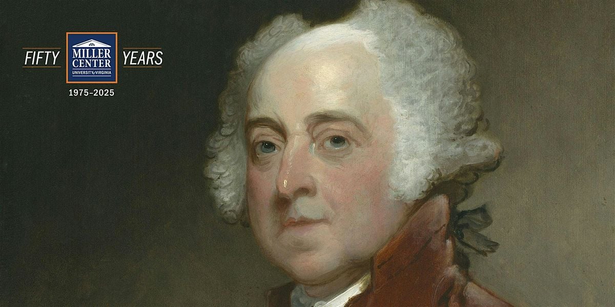 "Making the Presidency: John Adams", 4 September | Event in Charlottesville | AllEvents