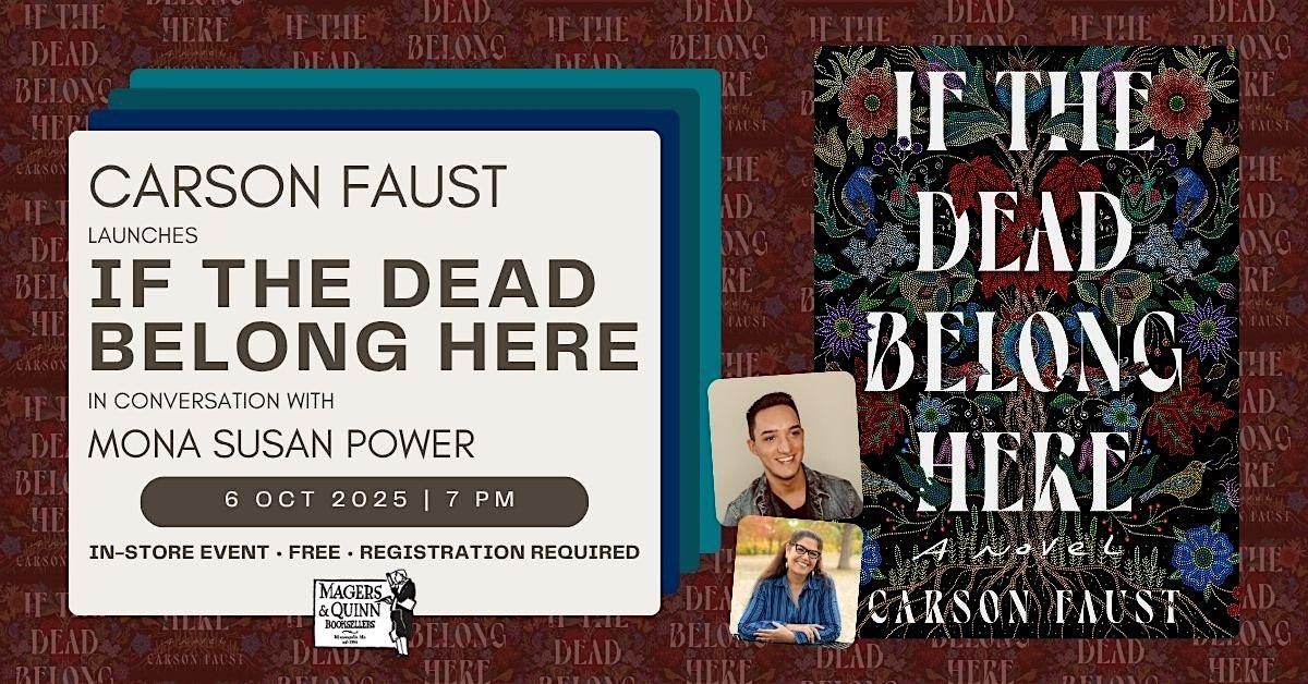 Carson Faust launches If the Dead Belong Here with Mona Susan Power, 6 October | Event in Minneapolis | AllEvents
