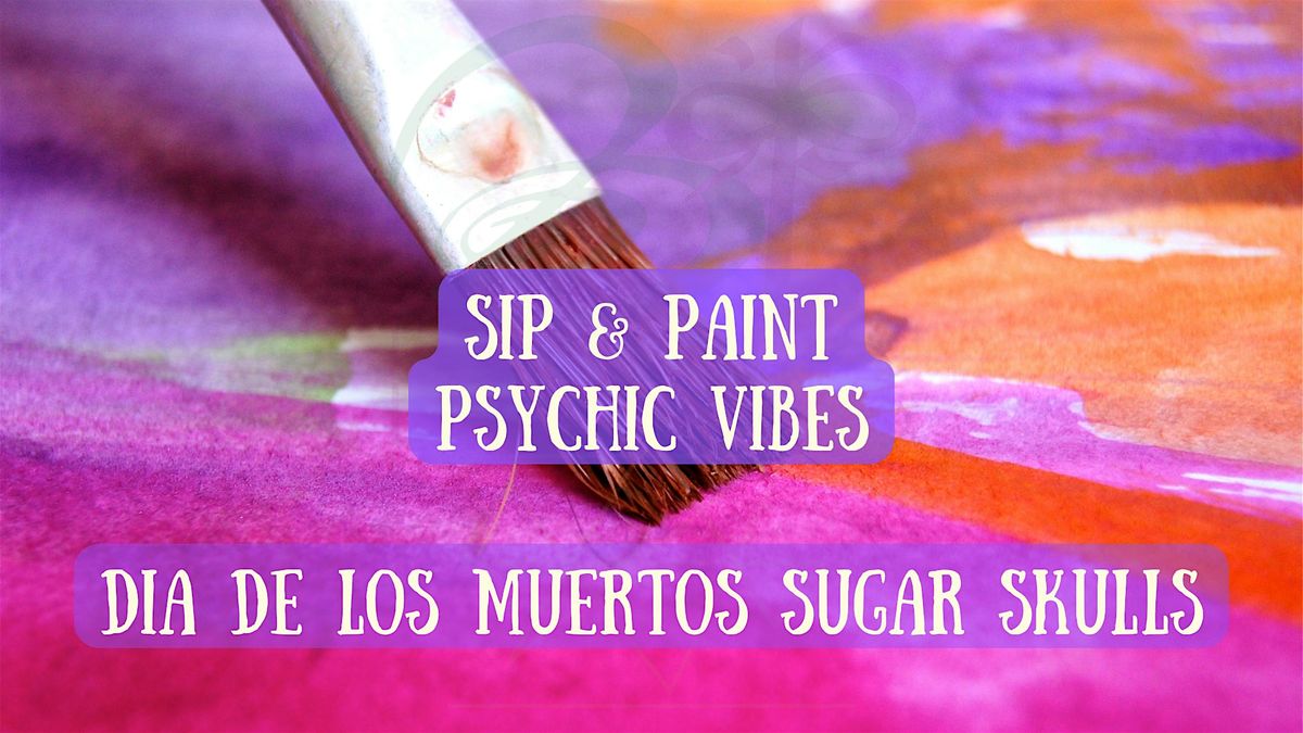 ✨ Psychic Sip & Paint: Día de los Muertos Edition, 24 October | Event in Anaheim | AllEvents