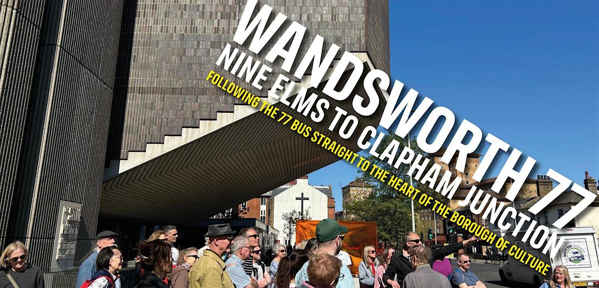 'Wandsworth 77', Nine Elms to Clapham Junction, 6 December | Event in London | AllEvents