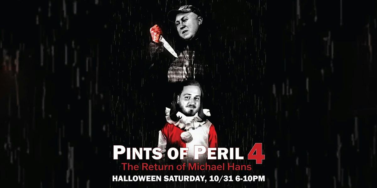 Pints of Peril 4: The Return of Michael Hans, Yards Brewing Company ...