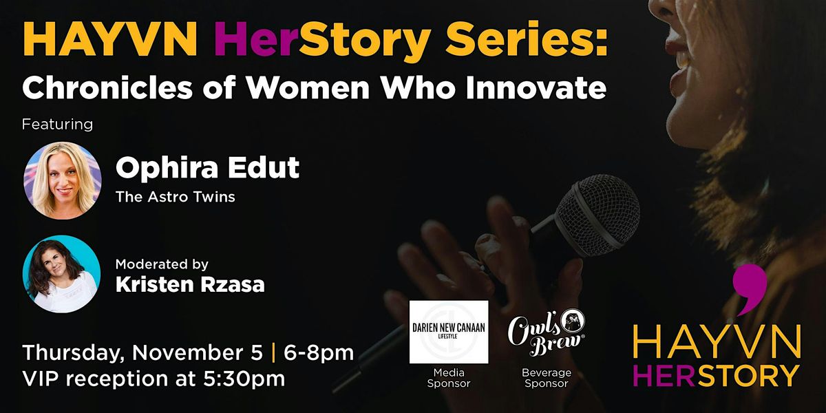 HAYVN HerStory: Ophira Edut, The Astro Twins, 5 November | Event in Darien | AllEvents