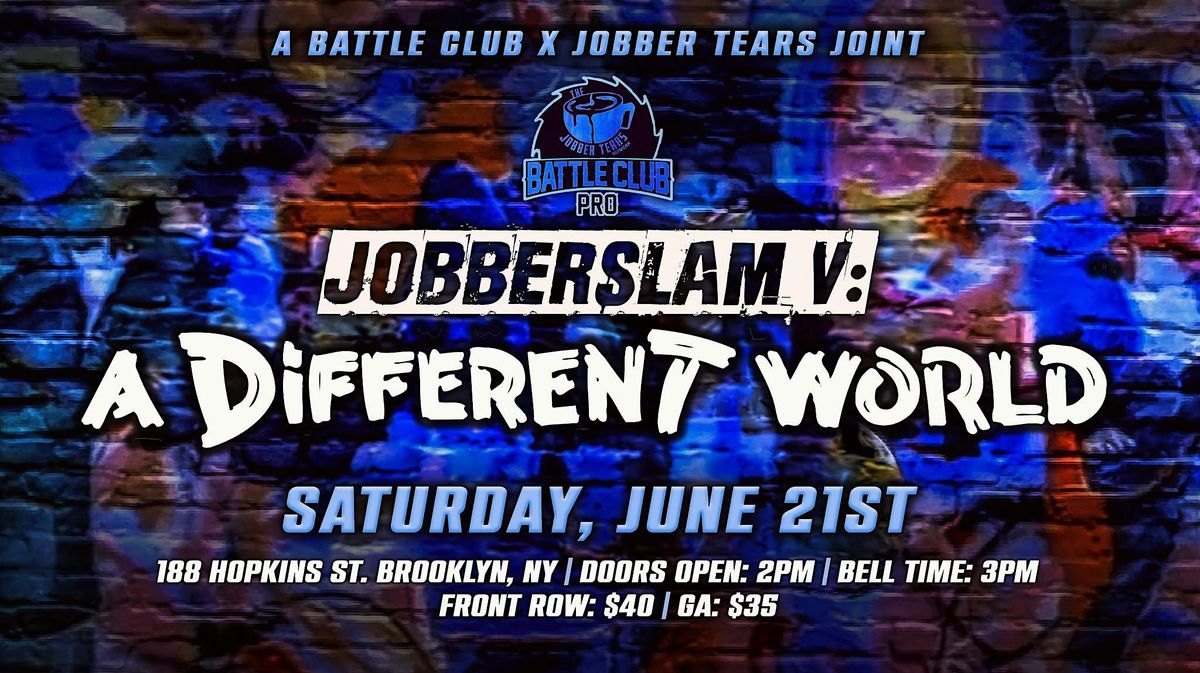 Jobber Slam V : A Different World, 21 June | Event in Brooklyn | AllEvents