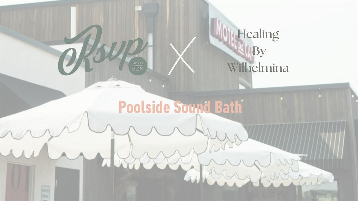 RSVP Motel x Healing By Wilhelmina: Poolside Sound Bath, 16 July | Event in Bozeman | AllEvents