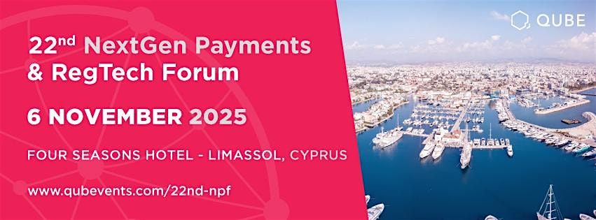 The 22nd NextGen Payments & RegTech Forum, 6 November | Event in Agios Tychon | AllEvents