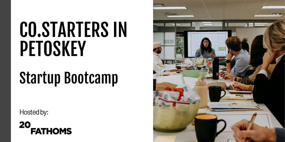 Petoskey Startup Bootcamp, Powered by CO.STARTERS, 10 November | Event in Petoskey | AllEvents