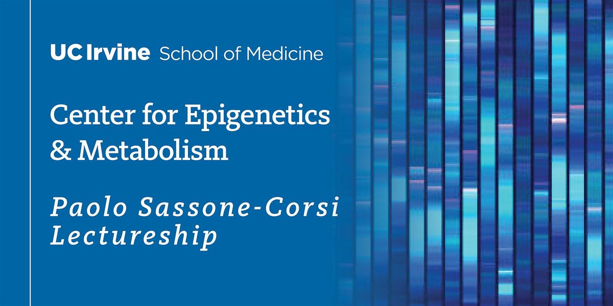Paolo Sassone-Corsi Lectureship, 20 October | Event in Irvine | AllEvents