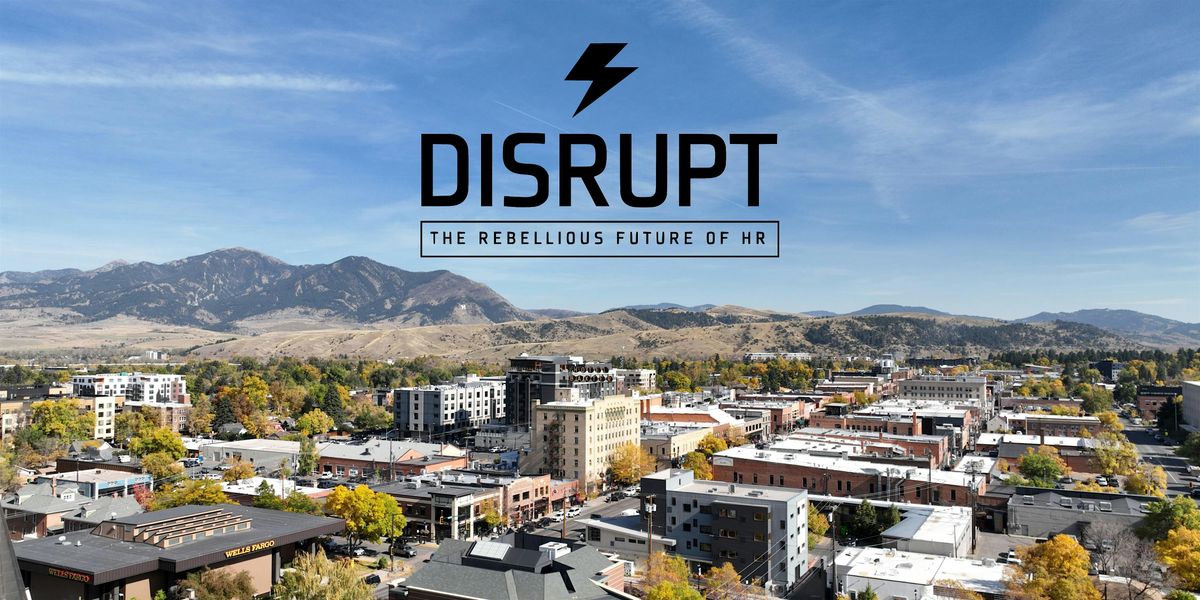 DisruptHR Bozeman, 16 October | Event in Bozeman | AllEvents