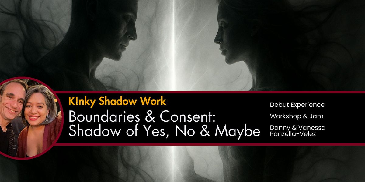 Boundaries And Consent: The Shadow of Yes, No and Maybe + Jam!, 9 July | Event in New York | AllEvents